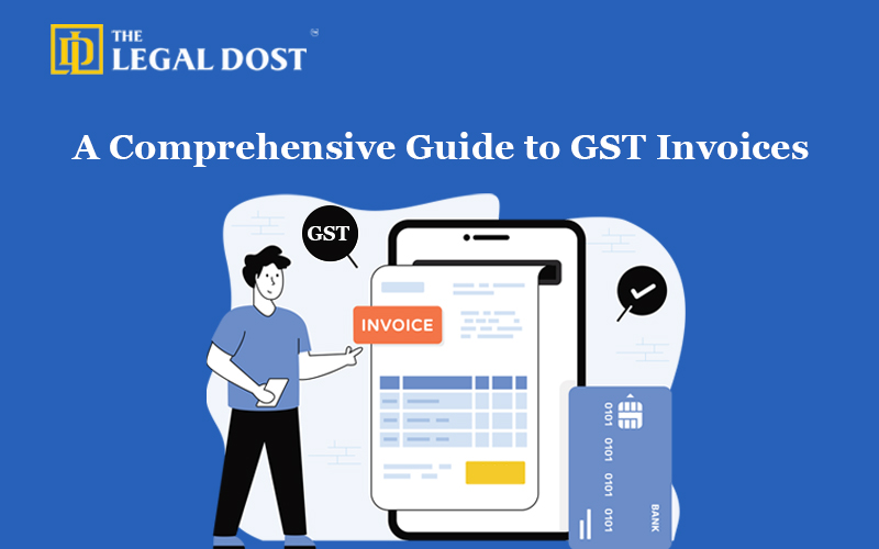 A Comprehensive Guide to GST Invoices