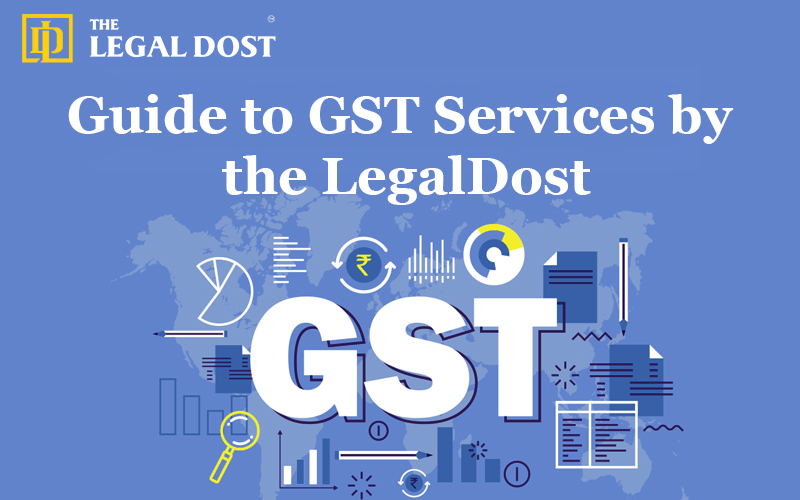 Guide to GST Services by the LegalDost