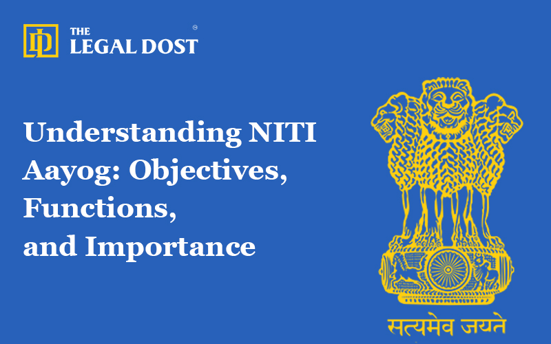 Understanding NITI Aayog: Objectives, Functions, and Importance