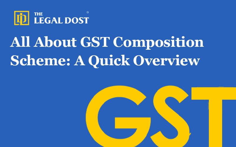 All About GST Composition Scheme: A Quick Overview