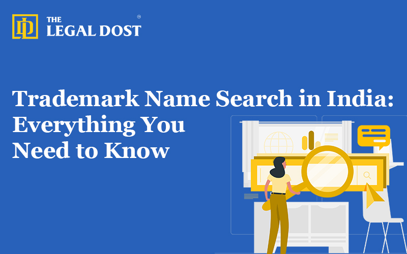 Trademark Name Search in India: Everything You Need to Know