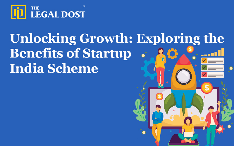 Unlocking Growth: Exploring the Benefits of Startup India Scheme