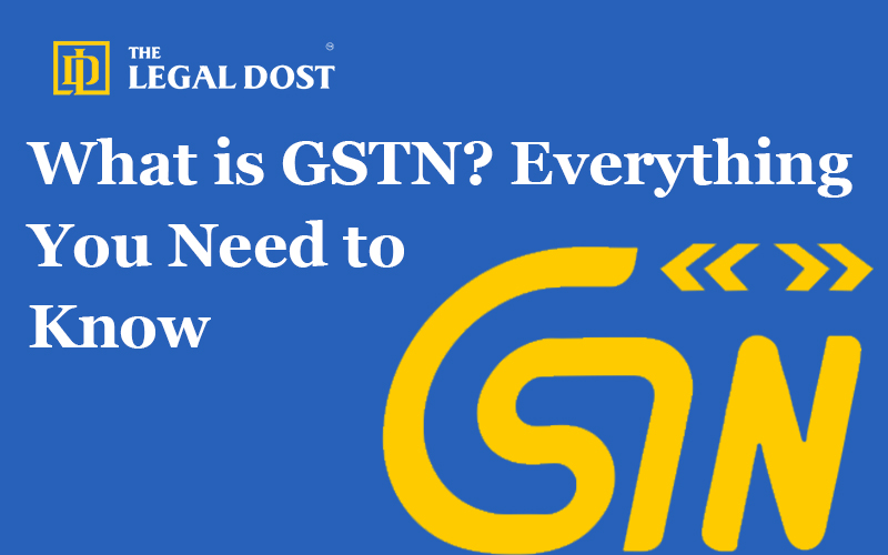 What is GSTN? Everything You Need to Know