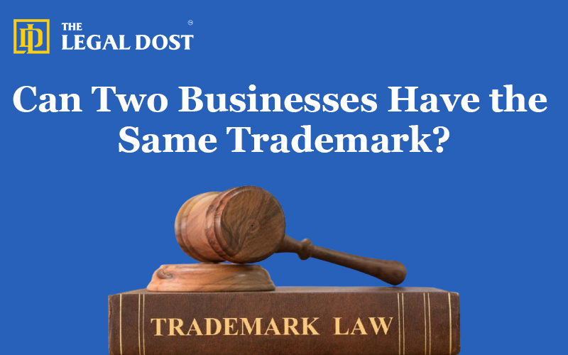 Can Two Businesses Have the Same Trademark?