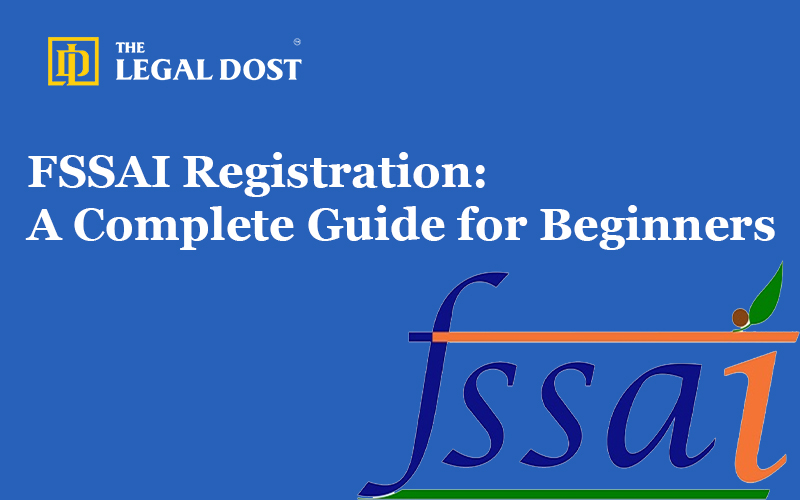 FSSAI Registration: A Complete Guide for Beginners