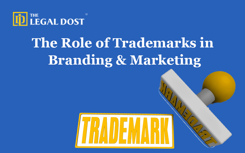 The Role of Trademarks in Branding & Marketing