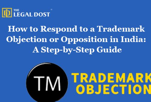 How to Respond to a Trademark Objection or Opposition in India: A Step-by-Step Guide