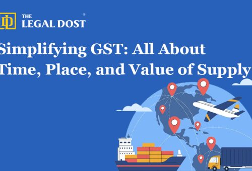 Simplifying GST: All About Time, Place, and Value of Supply